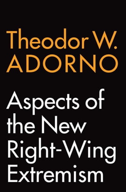 Aspects of the New Right-Wing Extremism, Theodor W. Adorno - Ebook - 9781509541461