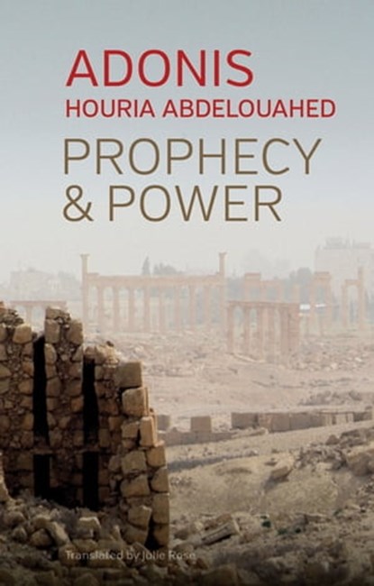 Prophecy and Power, Adonis ; Houria Abdelouahed - Ebook - 9781509542161