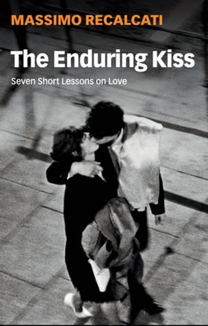 The Enduring Kiss, Massimo Recalcati - Ebook - 9781509542505
