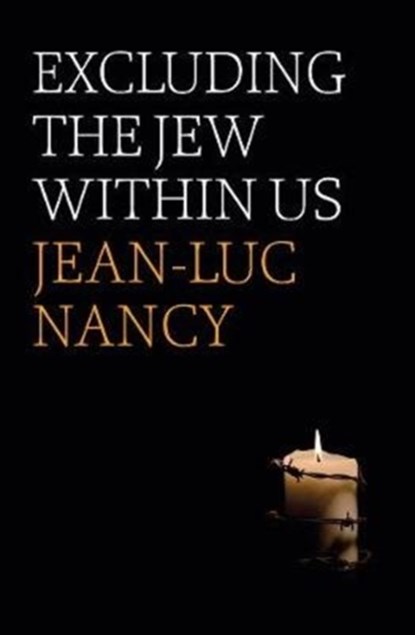 Excluding the Jew Within Us, Jean-Luc Nancy - Paperback - 9781509542734