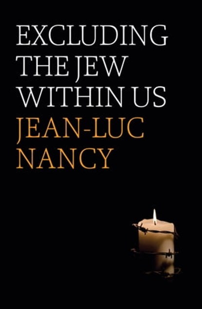 Excluding the Jew Within Us, Jean-Luc Nancy - Ebook - 9781509542741
