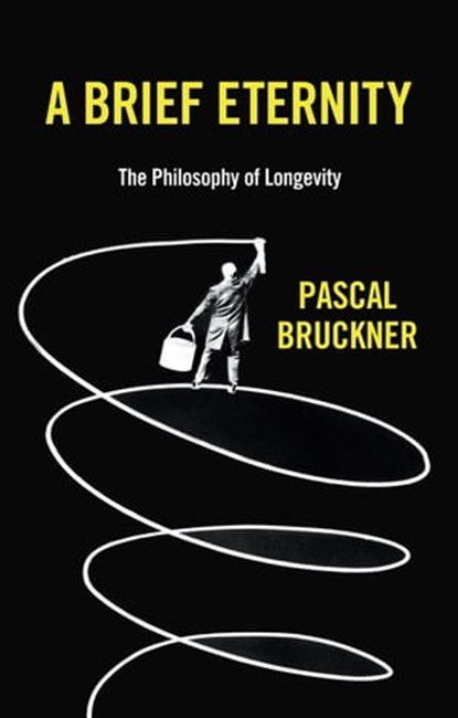 A Brief Eternity, Pascal Bruckner - Ebook - 9781509544349
