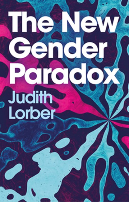 The New Gender Paradox, Judith Lorber - Paperback - 9781509544363