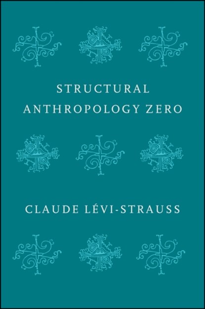 Structural Anthropology Zero, Claude (College de France) Levi-Strauss - Paperback - 9781509544981