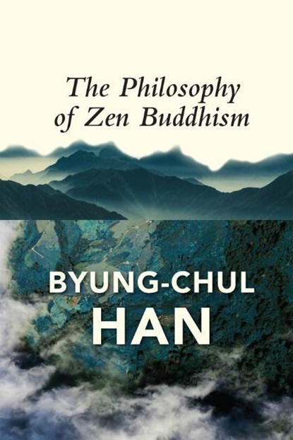 The Philosophy of Zen Buddhism, Byung-Chul Han - Paperback - 9781509545100