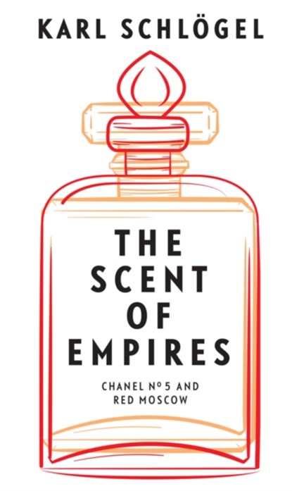 The Scent of Empires, Karl (European University Viadrina Schlogel - Gebonden - 9781509546596