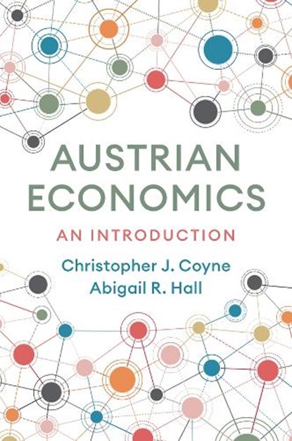 Austrian Economics, Christopher J. Coyne ; Abigail R. Hall - Gebonden - 9781509547050