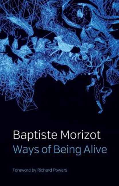 Ways of Being Alive, Baptiste Morizot - Paperback - 9781509547210