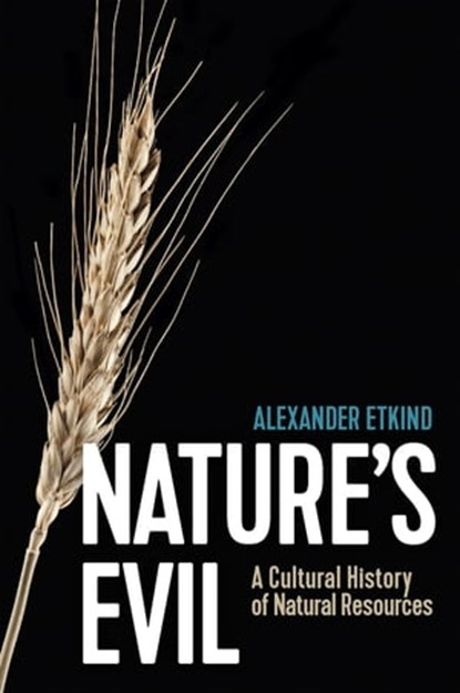 Nature's Evil, Alexander Etkind - Ebook - 9781509547609