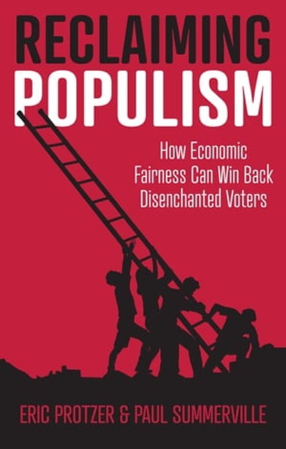 Reclaiming Populism, Eric Protzer ; Paul Summerville - Ebook - 9781509548132