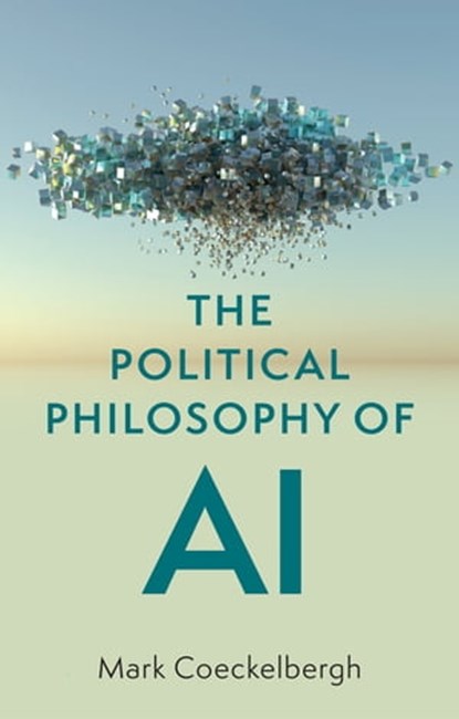 The Political Philosophy of AI, Mark Coeckelbergh - Ebook - 9781509548552