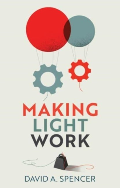 Making Light Work, David A. Spencer - Paperback - 9781509548637