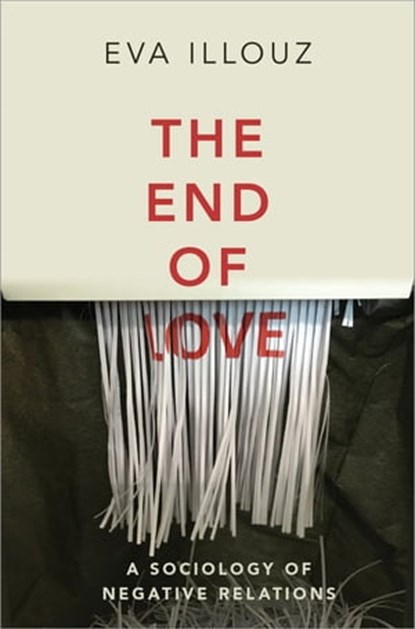The End of Love, Eva Illouz - Ebook - 9781509550265