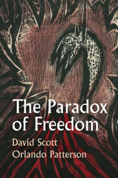 The Paradox of Freedom, David (Columbia University Scott ; Orlando (Harvard University Patterson - Paperback - 9781509551170