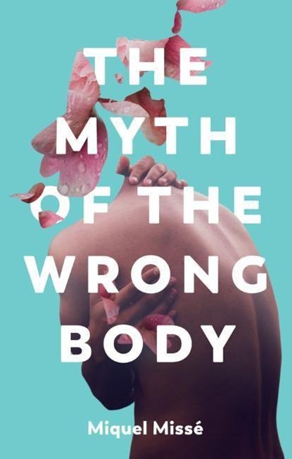 The Myth of the Wrong Body, Miquel Misse - Paperback - 9781509551880