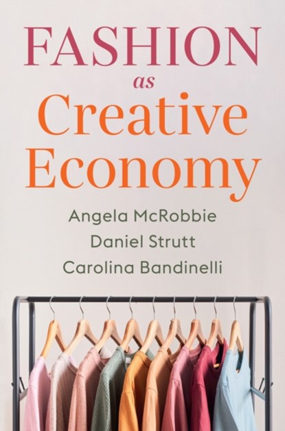 Fashion as Creative Economy, Angela (Goldsmiths McRobbie ; Daniel Strutt ; Carolina Bandinelli - Paperback - 9781509553853