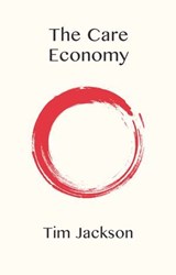 The Care Economy - Tim Jackson - 9781509554300