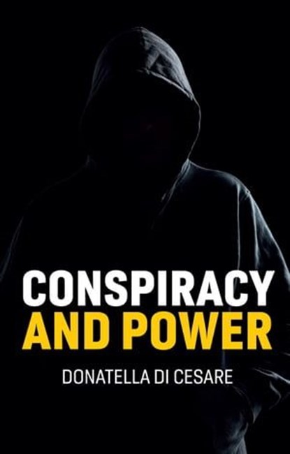Conspiracy and Power, Donatella Di Cesare - Ebook - 9781509554898