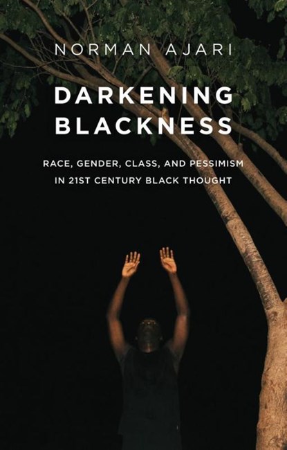 Darkening Blackness, Norman Ajari - Paperback - 9781509555000
