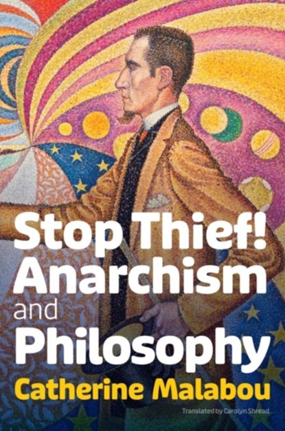 Stop Thief!, Catherine (University of Paris-X Nanterre) Malabou - Gebonden - 9781509555222