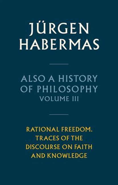 Also a History of Philosophy, Volume 3, Jürgen Habermas - Ebook - 9781509558667