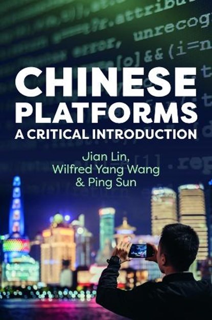 Chinese Platforms, Jian (Chinese University of Hong Kong) Lin ; Wilfred (University of Melbourne Yang Wang ; Ping (Chinese Academy of Social Sciences Sun - Paperback - 9781509559183