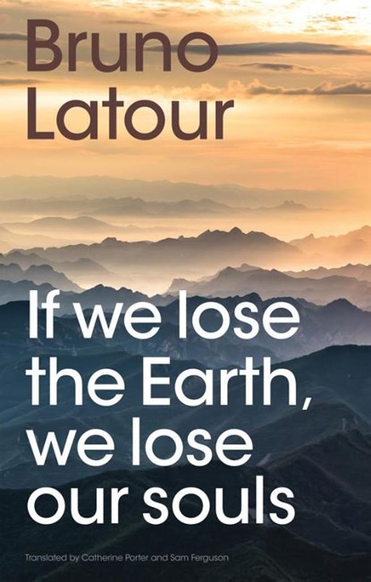 If we lose the Earth, we lose our souls, Bruno (Ecoles des mines Latour - Paperback - 9781509560462