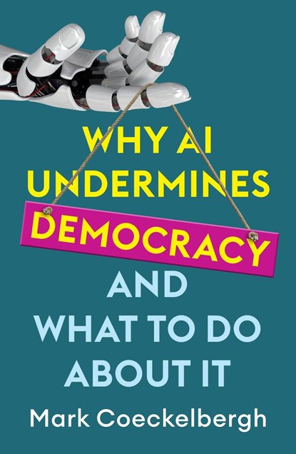 Why AI Undermines Democracy and What To Do About It, Mark Coeckelbergh - Gebonden - 9781509560929
