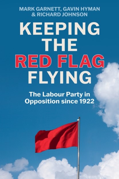 Keeping the Red Flag Flying, GARNETT,  Mark ; Hyman, Gavin ; Johnson, Richard - Gebonden - 9781509560950