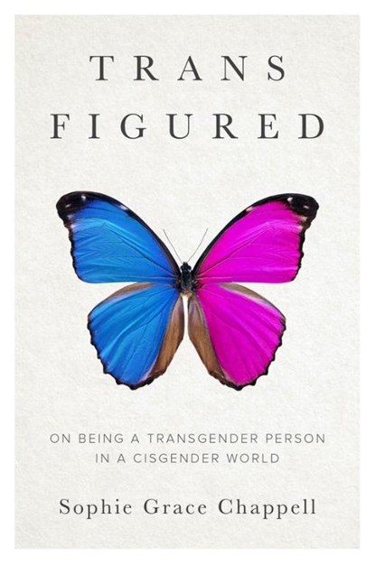 Trans Figured, Sophie Grace Chappell - Gebonden - 9781509561506
