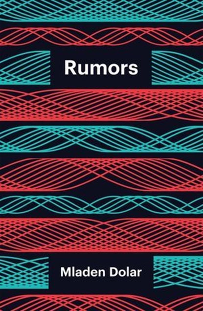 Rumors, Mladen Dolar - Ebook - 9781509561711