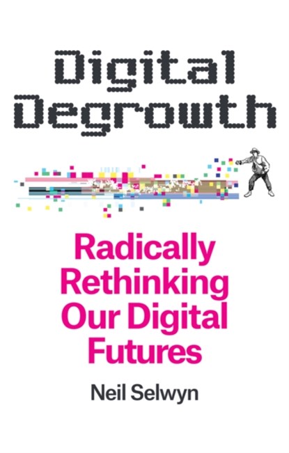 Digital Degrowth, Neil (Monash University Selwyn - Gebonden - 9781509563272