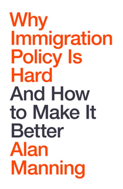 Why Immigration Policy Is Hard, Alan Manning - Gebonden - 9781509563654