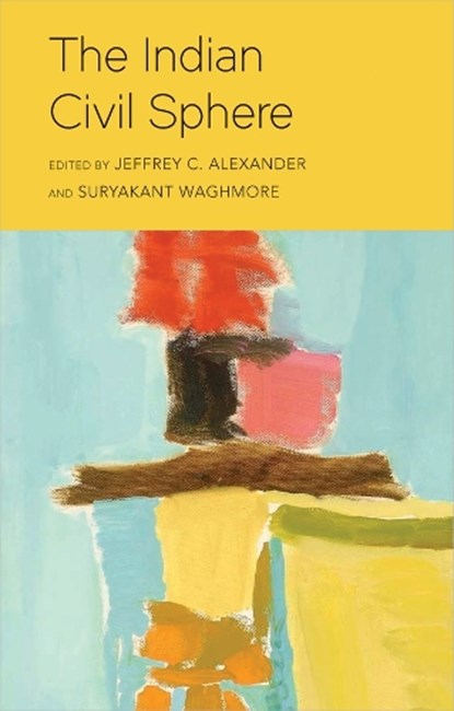 The Indian Civil Sphere, Jeffrey C. (University of California Alexander ; Suryakant Waghmore - Paperback - 9781509563821