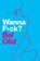 Wanna F*ck?, Bel Olid - Paperback - 9781509564767