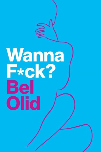 Wanna F*ck?, Bel Olid - Paperback - 9781509564767