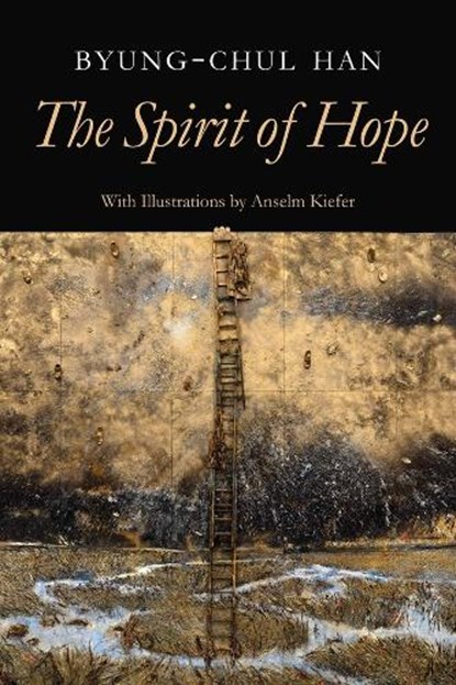 The Spirit of Hope, Byung-Chul Han - Gebonden - 9781509565191