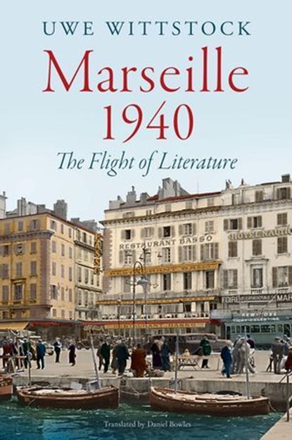 Marseille 1940, Uwe Wittstock - Ebook - 9781509565436