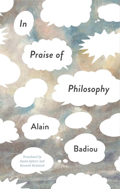 In Praise of Philosophy, Alain (l'Ecole normale superieure) Badiou - Paperback - 9781509565641
