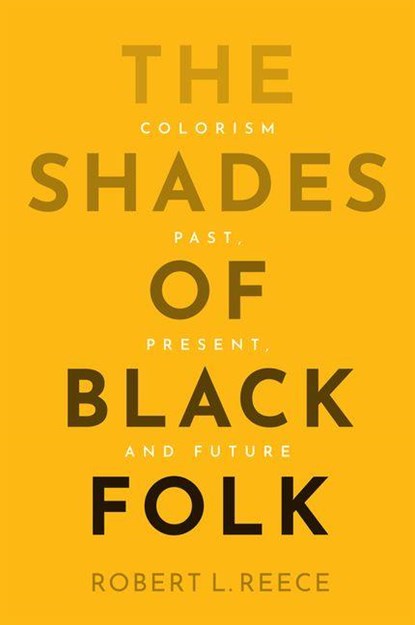 The Shades of Black Folk, Robert L. (University of Texas at Austin Reece - Paperback - 9781509565832