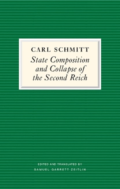 State Composition and Collapse of the Second Reich, Carl Schmitt - Gebonden - 9781509566242