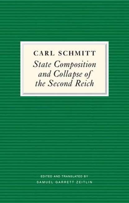 State Composition and Collapse of the Second Reich, Carl Schmitt - Ebook - 9781509566259