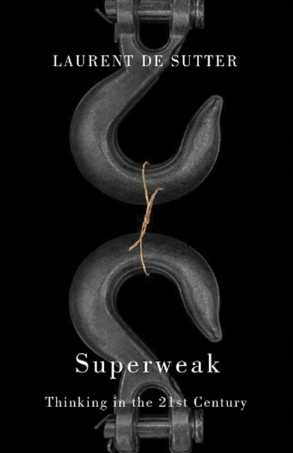 Superweak, Laurent de Sutter - Gebonden - 9781509566464