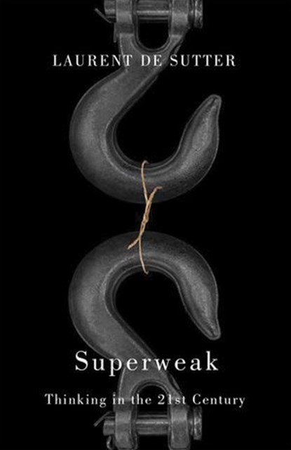 Superweak, Laurent de Sutter - Ebook - 9781509566488