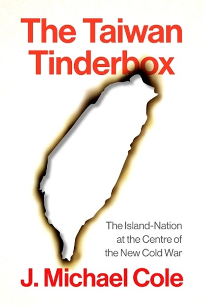 The Taiwan Tinderbox, J. Michael Cole - Gebonden - 9781509568055