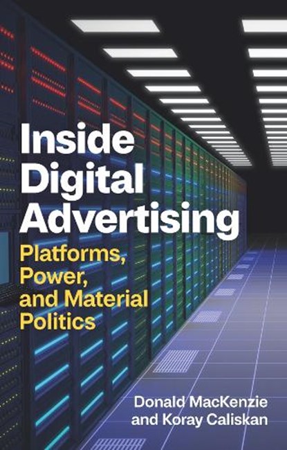Inside Digital Advertising, Donald (University of Edinburgh MacKenzie ; Koray (Parsons School of Design Caliskan - Gebonden - 9781509568635
