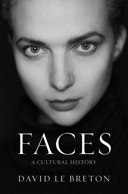 Faces, David Le Breton - Gebonden - 9781509568666