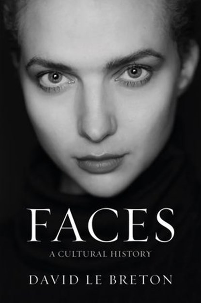 Faces, David Le Breton - Ebook - 9781509568673