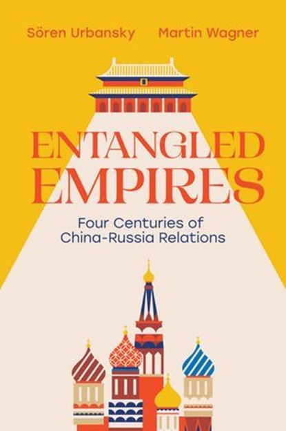 Entangled Empires, Sören Urbansky ; Martin Wagner - Ebook - 9781509572601