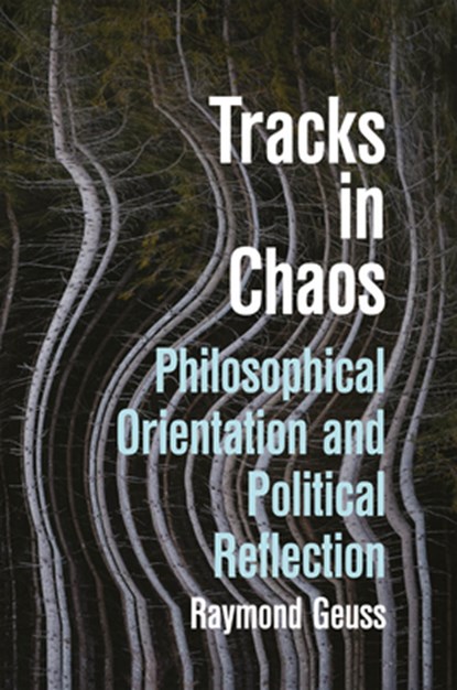 Tracks in Chaos, Raymond Geuss - Paperback - 9781509573448